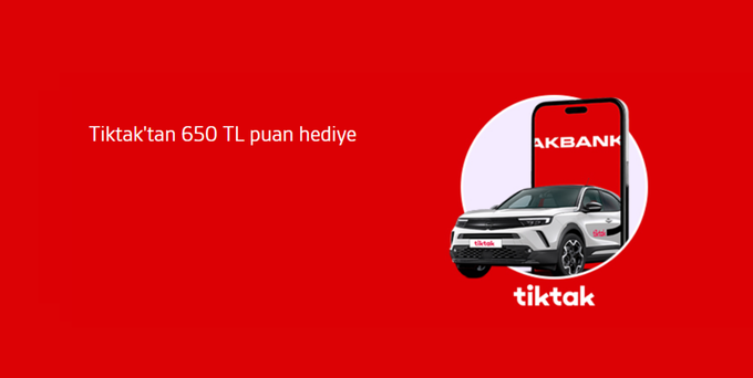 TikTak’tan 650 TL Puan Hediye.